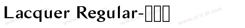 Lacquer Regular字体转换 Lacquer Regular字体转换
